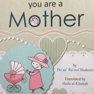 NOW YOU ARE A MOTHER