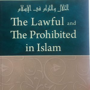 THE LAWFUL AND THE PROHIBITED IN ISLAM