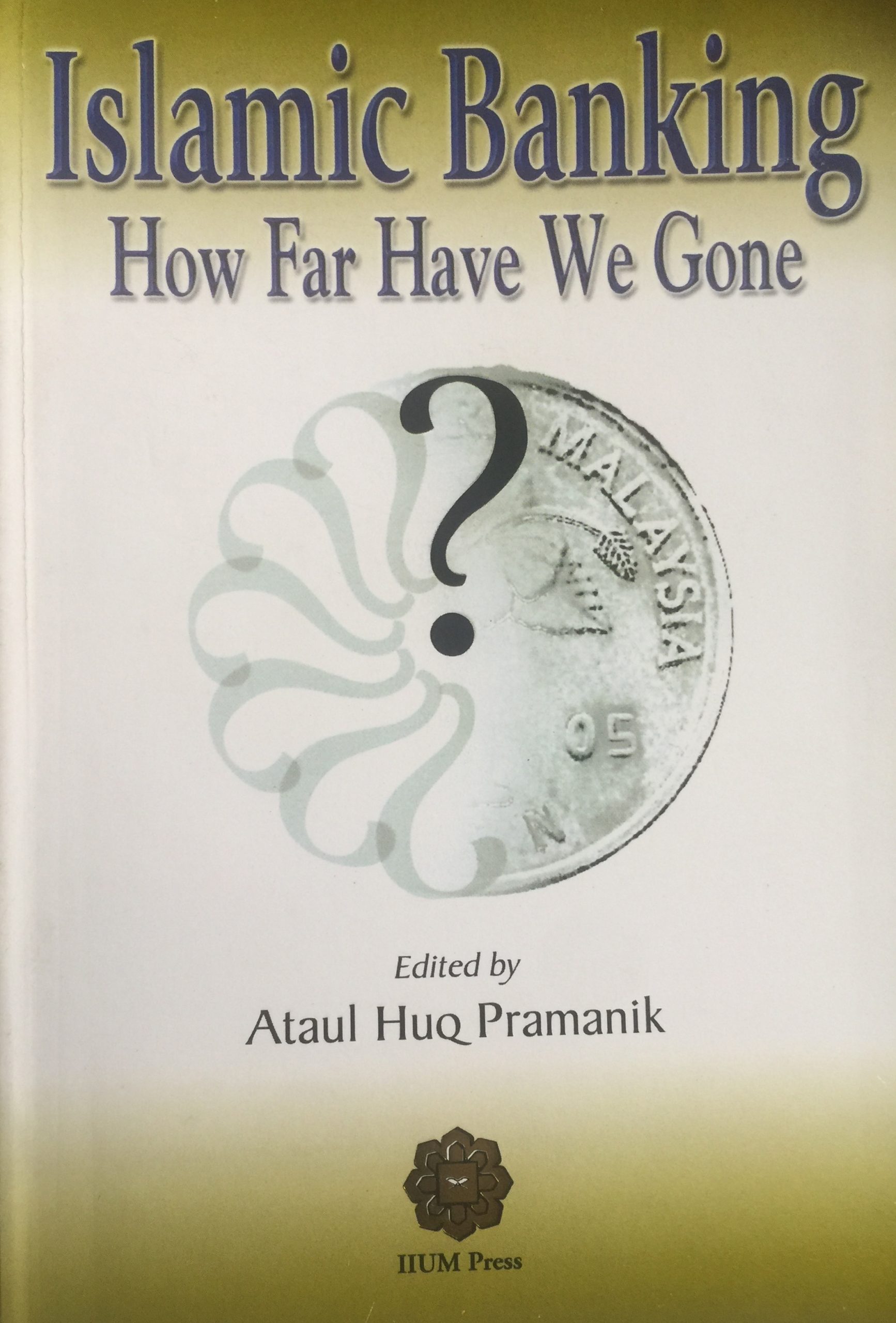 ISLAMIC BANKING HOWFAR HAVE WE GONE