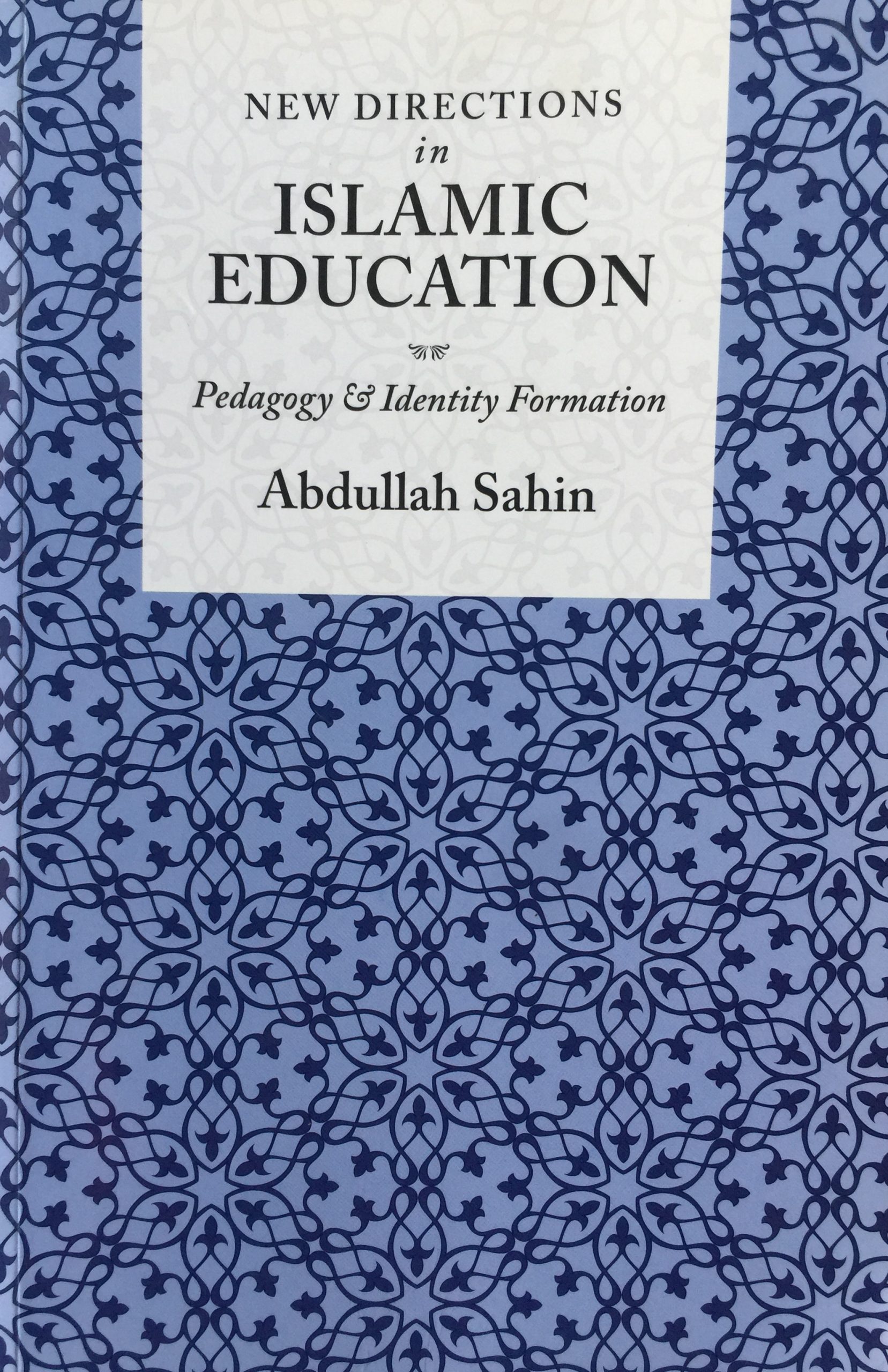NEW DIRECTIONS IN ISLAMIC EDUCATION
