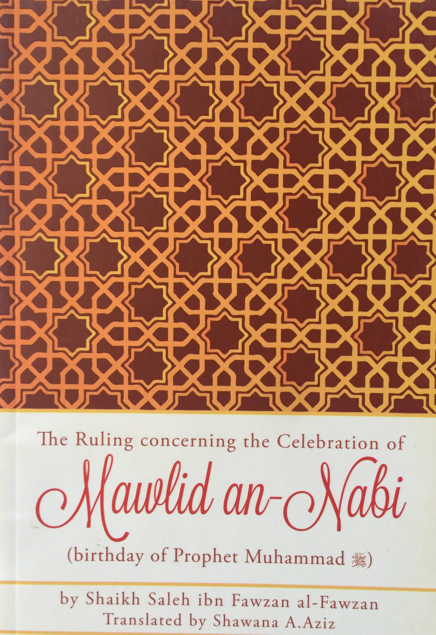 THE RULING CONCERNING CELEBRATION OF MAULID AN NABI (birthday of the prophet)