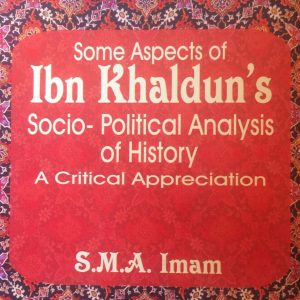 SOME ASPECTS OF IBN KHALDUN'S SOCIO-POLITICAL ANALYSIS OF HISTORY