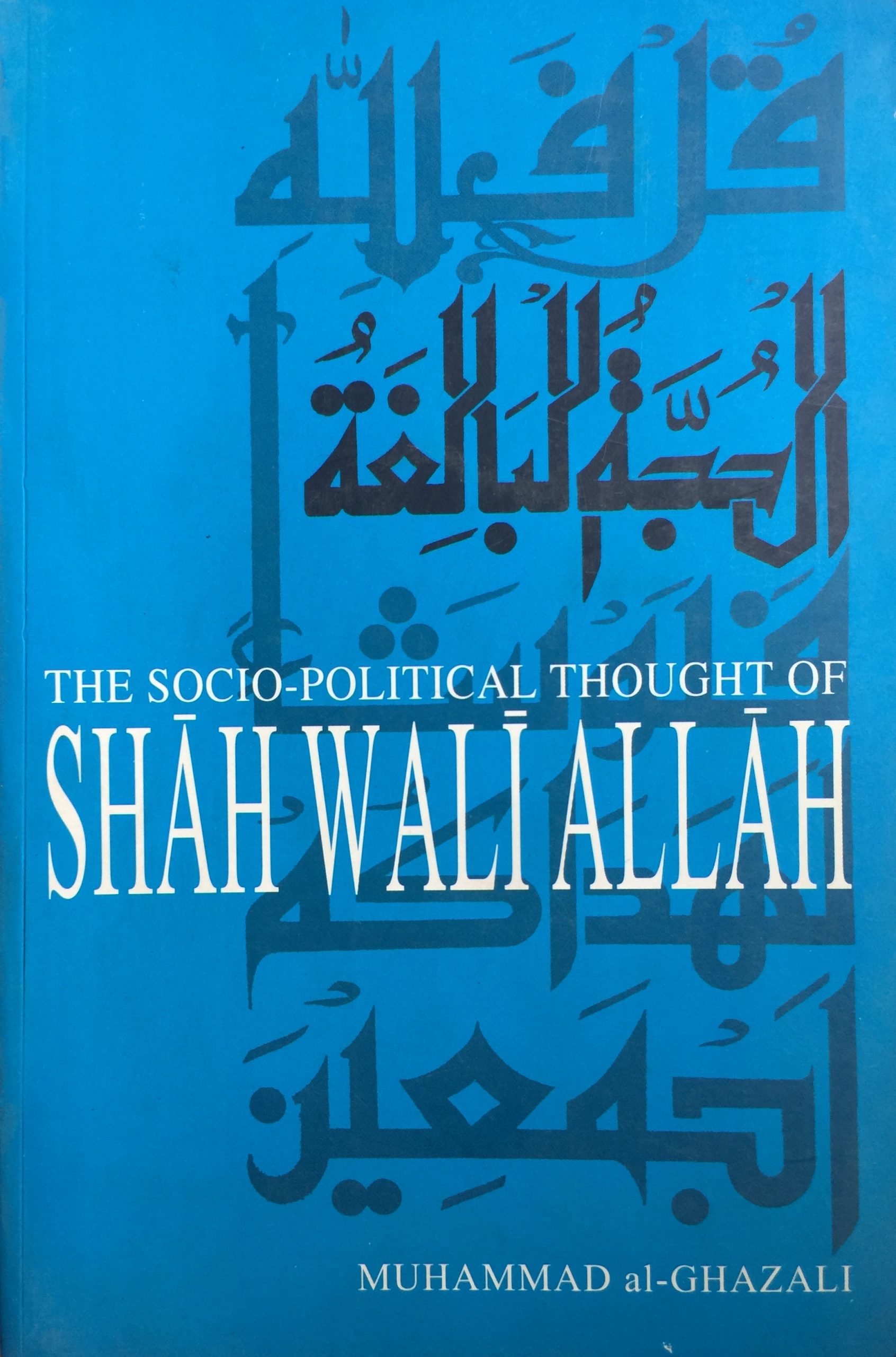 THE SOCIO-POLITICAL THOUGHT OF SHAH WALI ALLAH