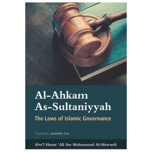 Al Ahkam As Sultaniyyah: The laws of Islamic Governance