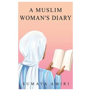 A Muslim Woman's Diary