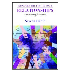 Discover the Best in Your Relationships: Life Coaching For Muslims