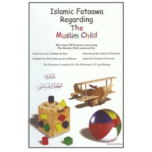 Islamic Fataawa Regarding the Muslim Child