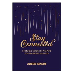 Stay Connected: A Pocket Guide of Prayers for Muslims