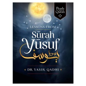 Lessons from Surah Yusuf (Pearls from the Qur'an)