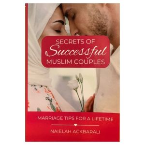 Secrets Of Successful Muslim Couples: Marriage Tips For A Lifetime