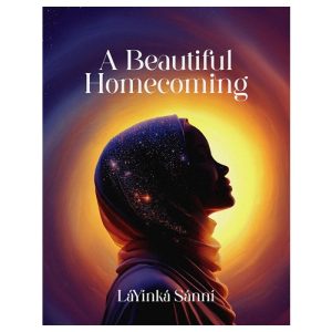 A Beautiful Homecoming by layinka Sanni