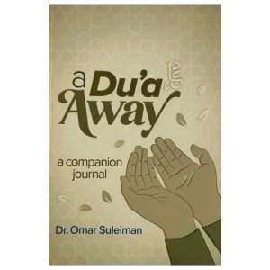 A Dua Away By Omar Suleiman