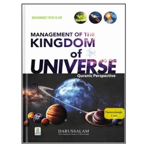 Management Of The Kingdom of Universe (Quranic Perspective)
