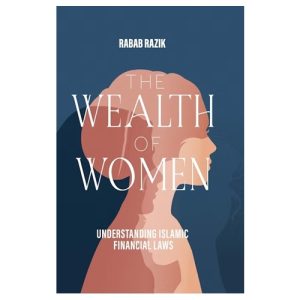 The Wealth of Women – Understanding Islamic Financial Laws